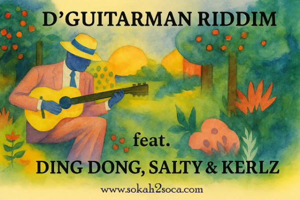 D&#039;Guitarman Riddim feat. Ding Dong, Salty &amp; Kerlz: Smooth Grooves for Carnival 2026