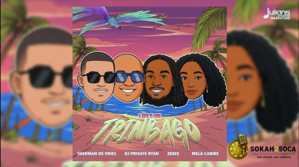 Lost in Trinbago - Sherman de Vries, DJ Private Ryan, Zebee, Mela Caribe