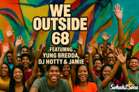 We Outside 68: Featuring Yung Bredda, Dj Hotty & Jamie