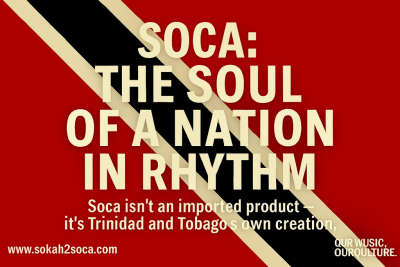 Soca: The Soul of a Nation in Rhythm