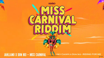 Miss Carnival Riddim feat. Jahllano &amp; Hey Choppi