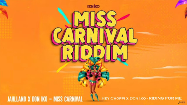Miss Carnival Riddim feat. Jahllano &amp; Hey Choppi