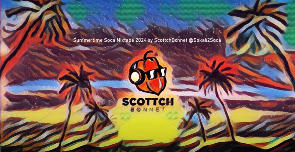 Summertime Soca Mix Tape 2024 by ScottchBonnet