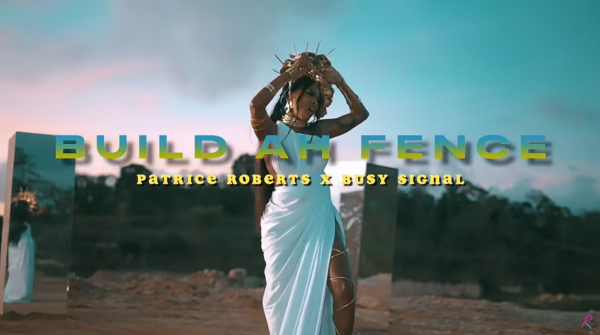 Build Ah Fence by Patrice Roberts x Busy Signal