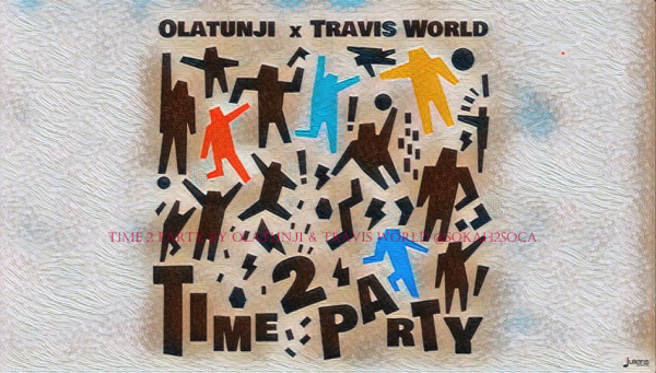 Time 2 Party by Olatunji &amp; Travis World | Soca 2024
