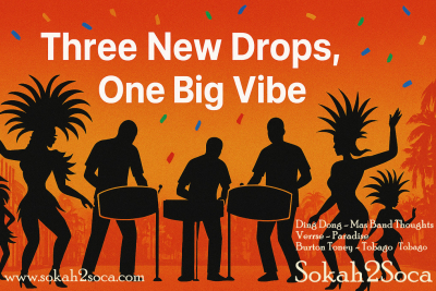 Three New Drops, One Big Vibe—2026 Soca: Ding Dong, Verrse &amp; Burton Toney