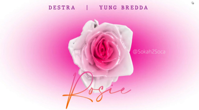 Rosie by Destra &amp; Yung Bredda | Soca 2024
