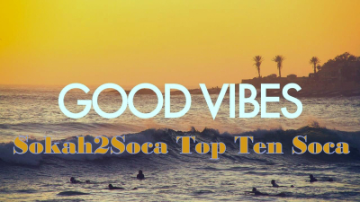 Sokah2Soca Top 10 Soca Favorites for 2025: Mood Vibes