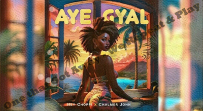 Soca Music Troubles and the one you missed: Hey Choppi's "Aye Gyal"