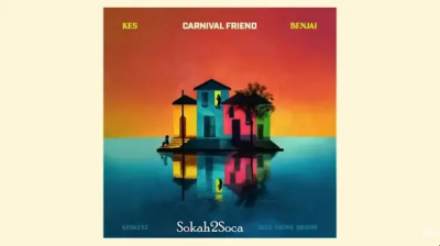 Liming Anthem of the Season: Kes &amp; Benjai’s Carnival Friend