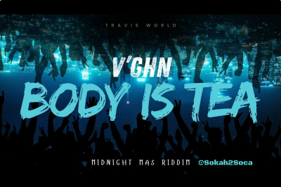 “Body is Tea” by V’ghn x Travis World — Spicemas Sip or Skip?